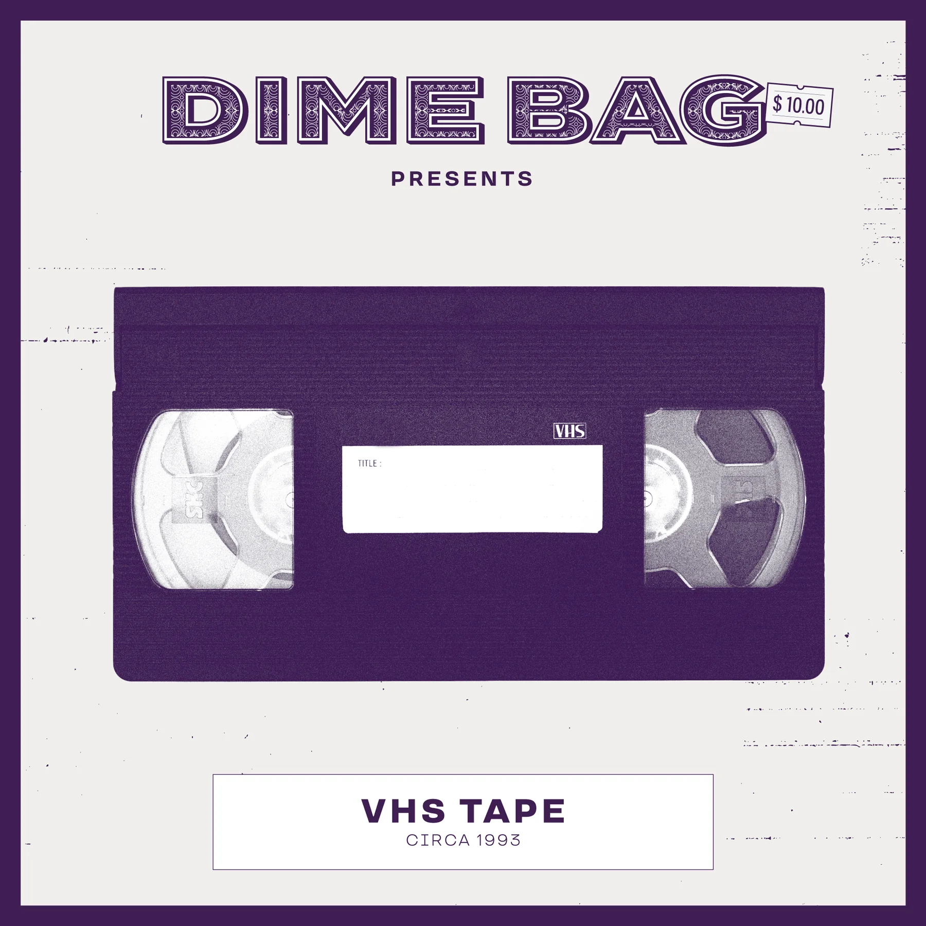 Dime Bag VHS campaign creative
