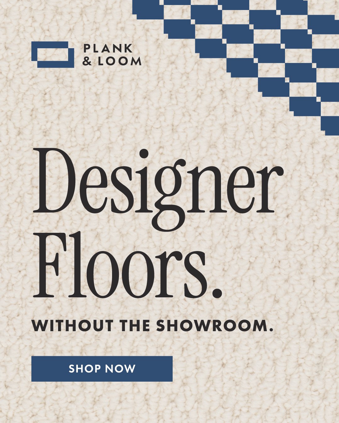 Plank and Loom Designer Floors campaign
